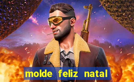 molde feliz natal para imprimir